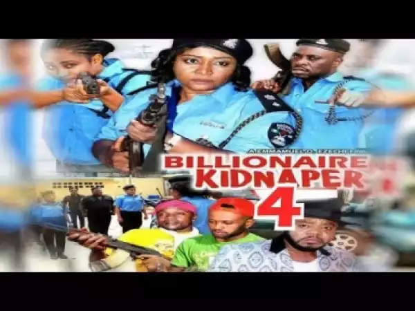 Video: Billionaire Kidnapper [Season 4] - Latest Nigerian Nollywoood Movies 2o18